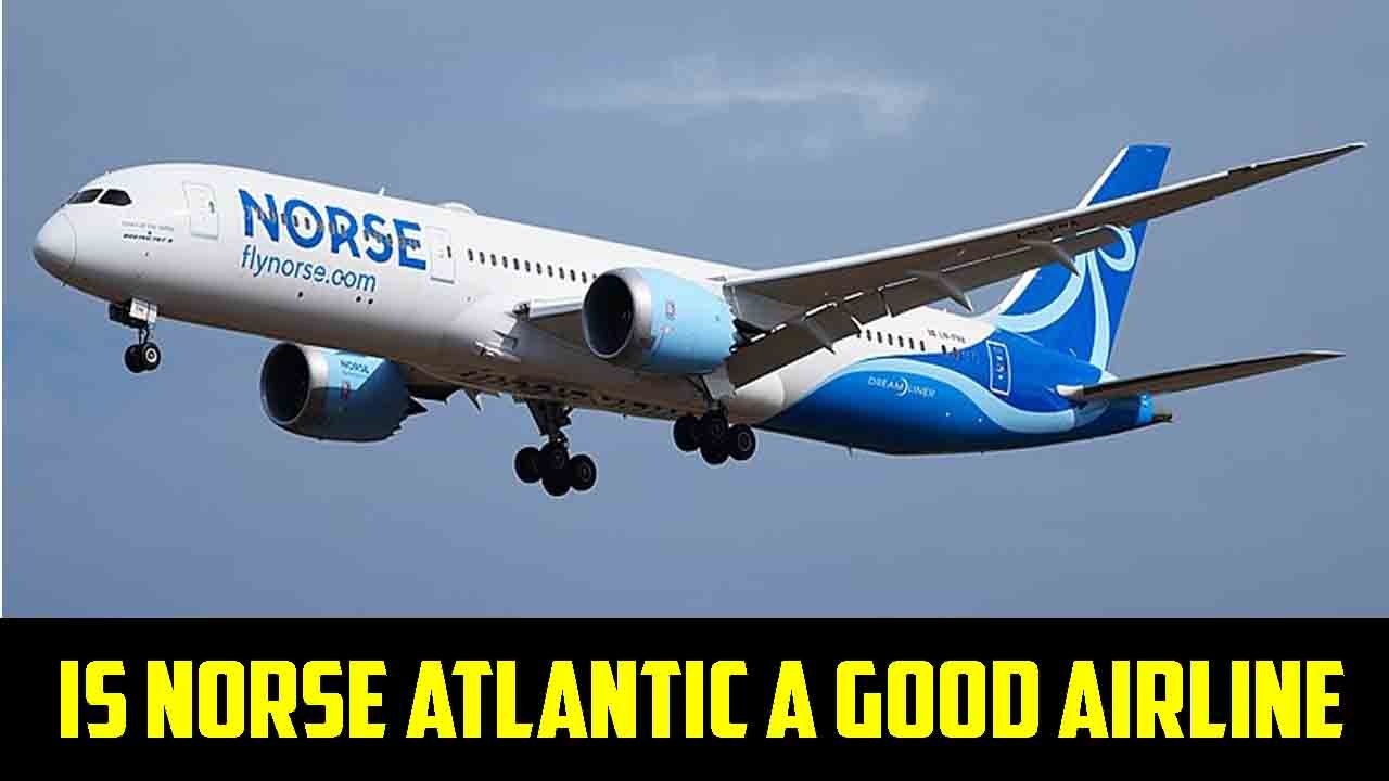 Is Norse Atlantic a Good Airline