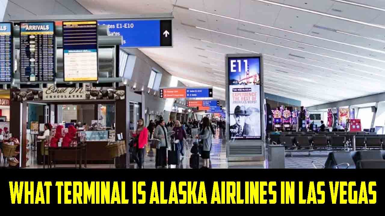 What Terminal is Alaska Airlines in Las Vegas